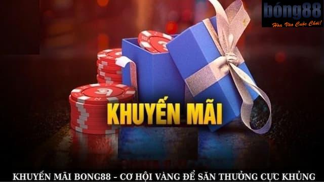 Khuyến mãi Bong88 Khuyến mãi Bong88 chi tiết và lợi ích