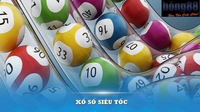 Xổ số siêu tốc Bong88 Xổ số siêu tốc Bong88 về ưu điểm vượt trội