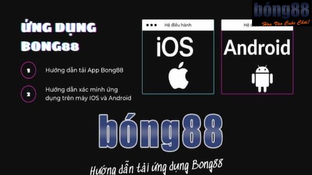 Tải app Bong88 Tải app Bong88 với ưu điểm vượt trội